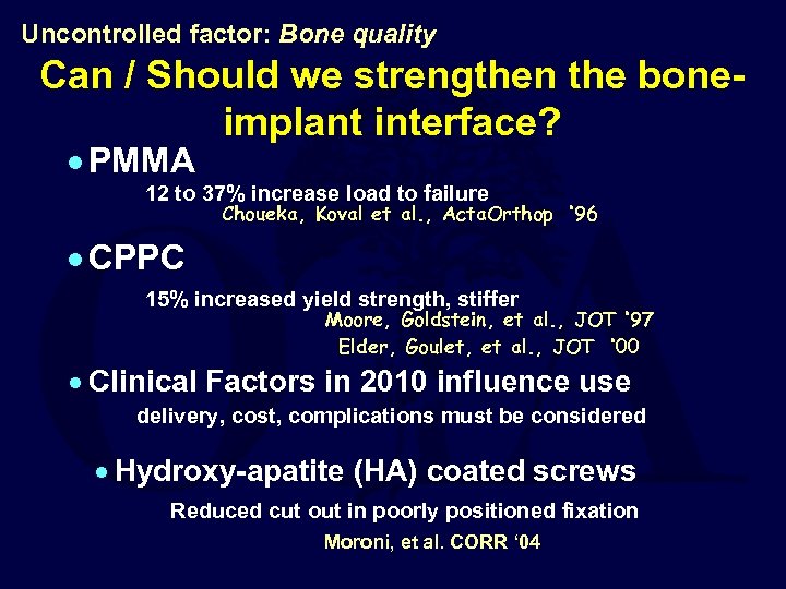 Uncontrolled factor: Bone quality Can / Should we strengthen the boneimplant interface? · PMMA