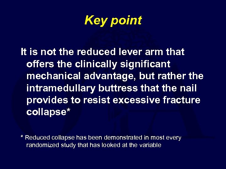 Key point It is not the reduced lever arm that offers the clinically significant