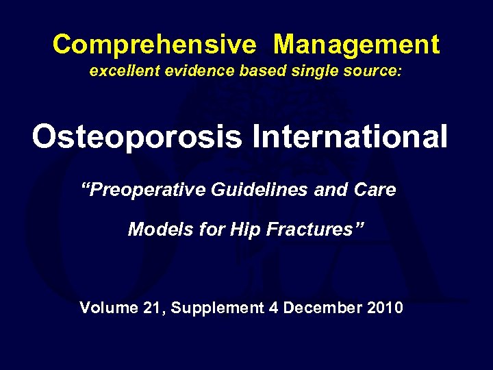 Comprehensive Management excellent evidence based single source: Osteoporosis International “Preoperative Guidelines and Care Models