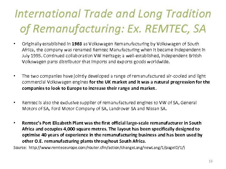 International Trade and Long Tradition of Remanufacturing: Ex. REMTEC, SA • Originally established in