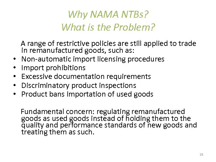 Why NAMA NTBs? What is the Problem? A range of restrictive policies are still