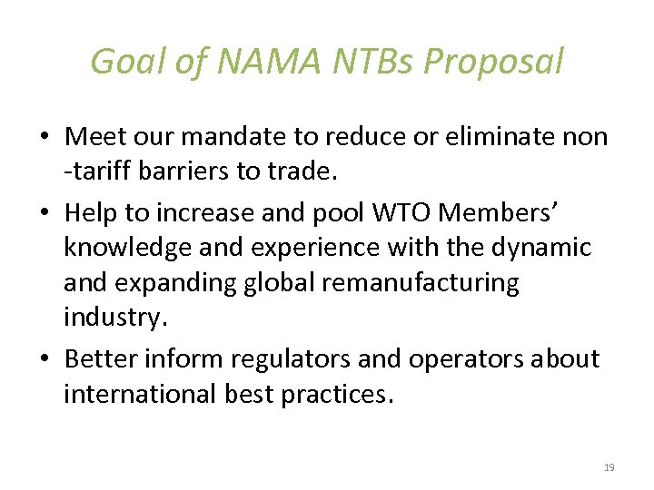 Goal of NAMA NTBs Proposal • Meet our mandate to reduce or eliminate non