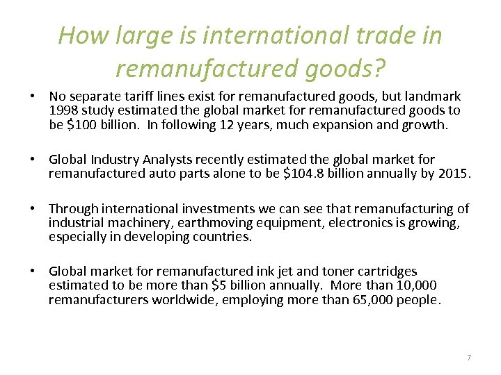 How large is international trade in remanufactured goods? • No separate tariff lines exist