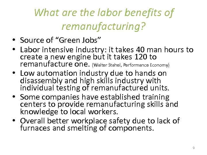 What are the labor benefits of remanufacturing? • Source of “Green Jobs” • Labor