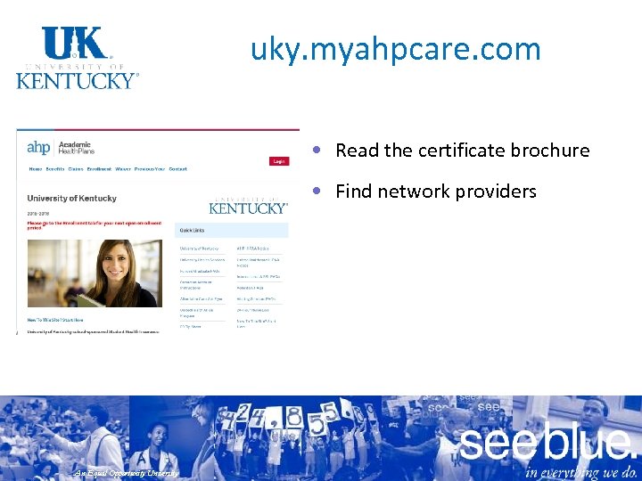 uky. myahpcare. com • Read the certificate brochure • Find network providers An Equal