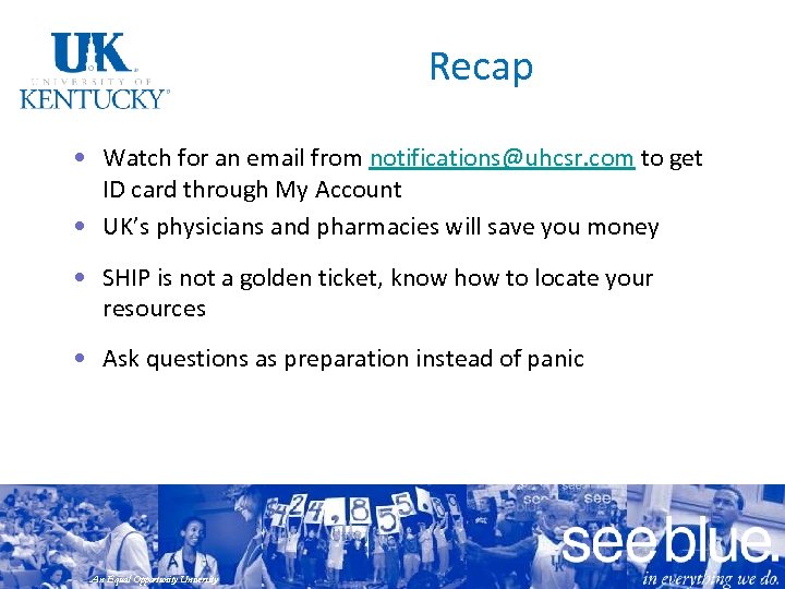 Recap • Watch for an email from notifications@uhcsr. com to get ID card through