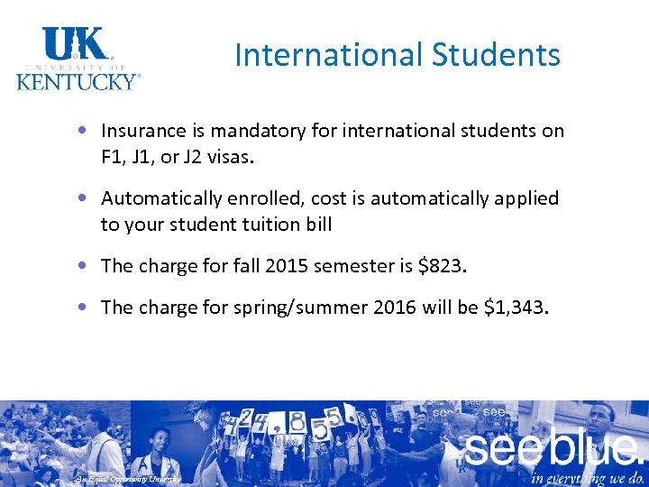 International Students • Insurance is mandatory for international students on F 1, J 1,