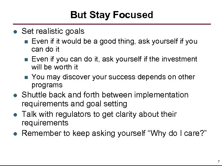 But Stay Focused l Set realistic goals n n n l l l Even