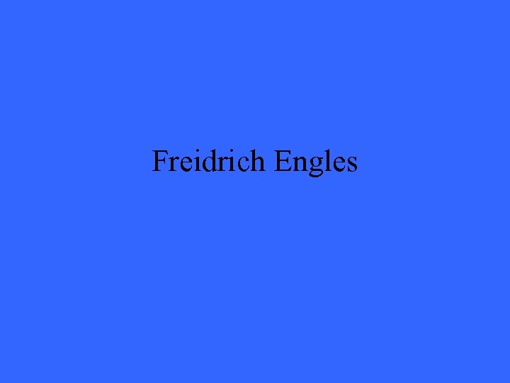 Freidrich Engles 