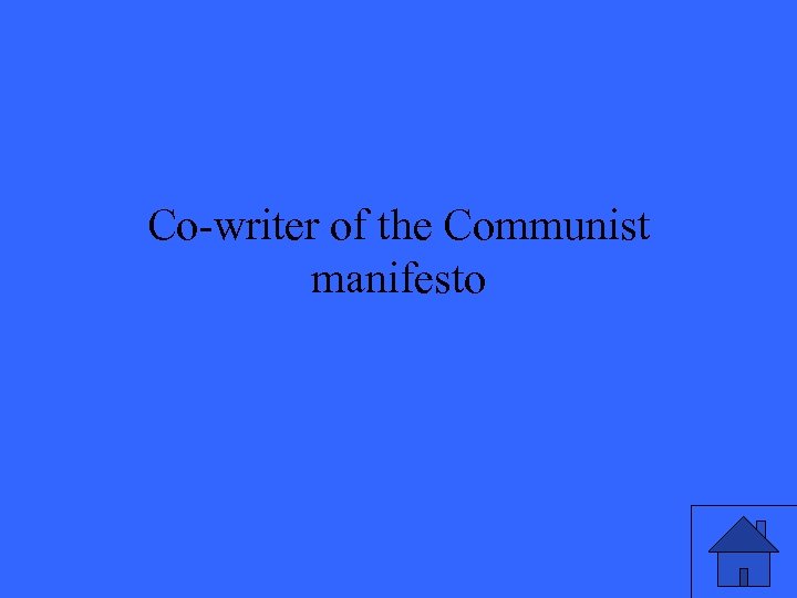 Co-writer of the Communist manifesto 