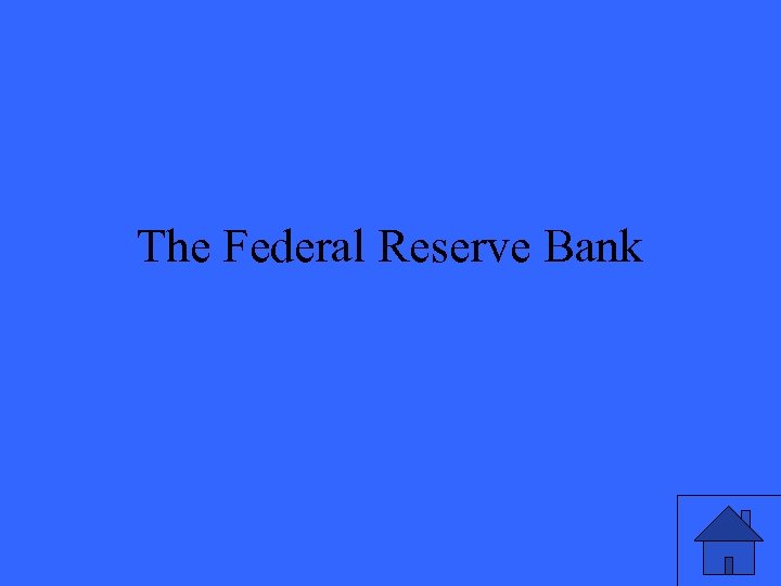 The Federal Reserve Bank 