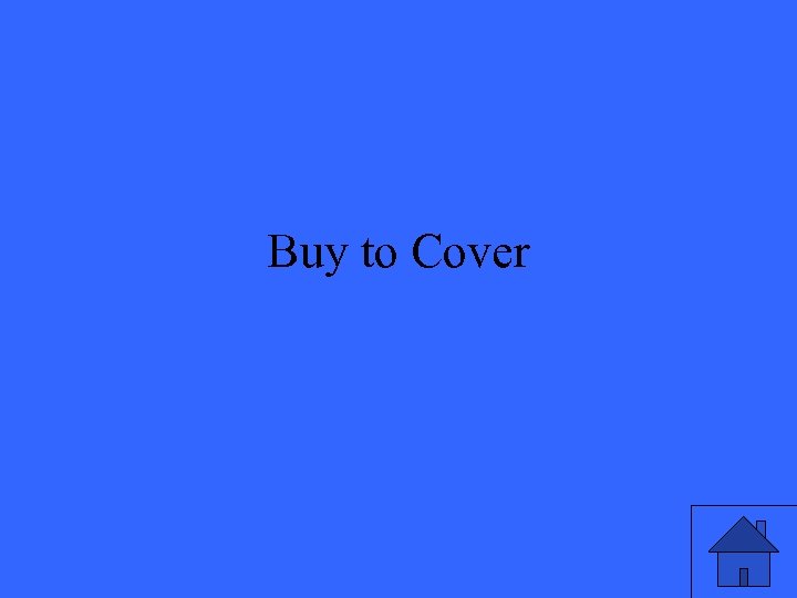 Buy to Cover 