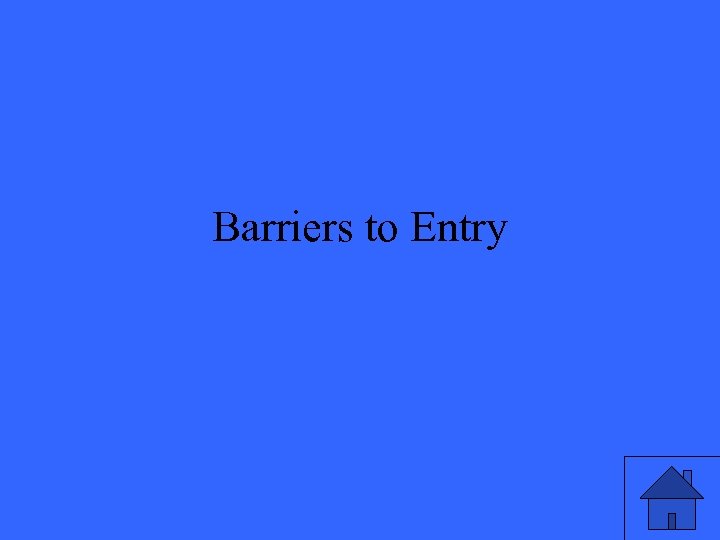 Barriers to Entry 
