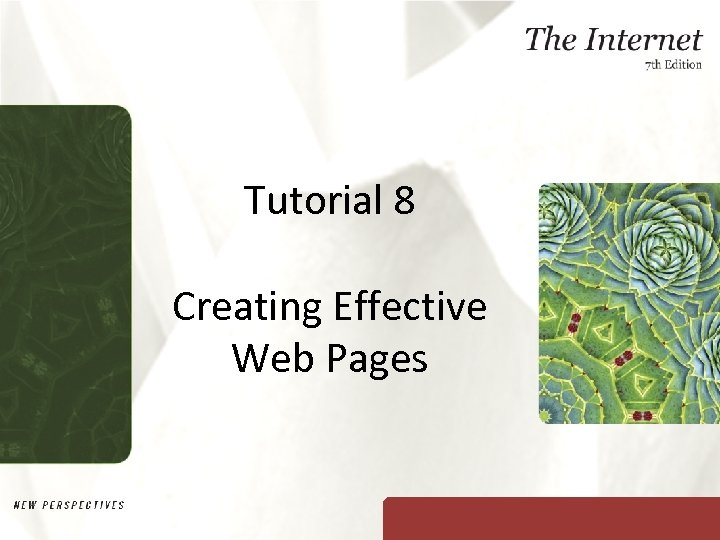 Tutorial 8 Creating Effective Web Pages 