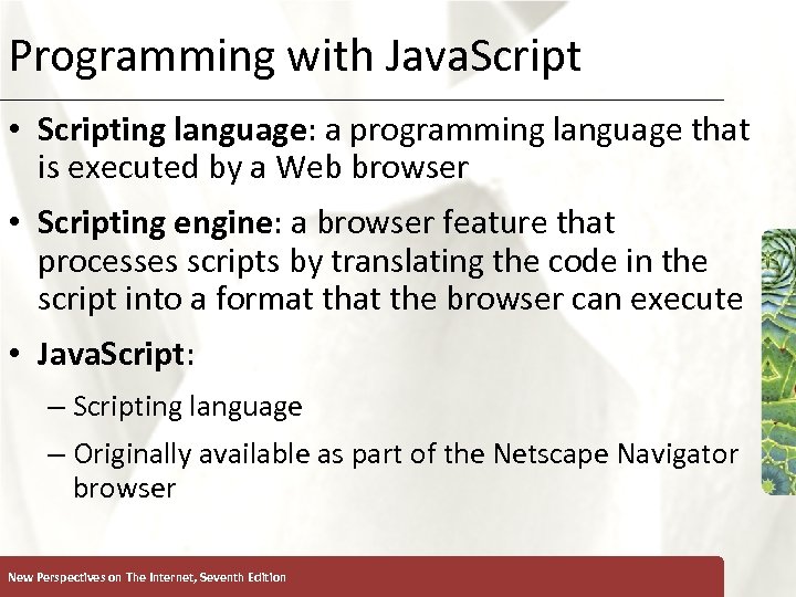 Programming with Java. Script XP • Scripting language: a programming language that is executed