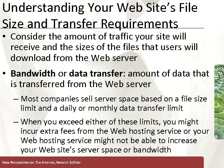 Understanding Your Web Site’s File Size and Transfer Requirements XP • Consider the amount