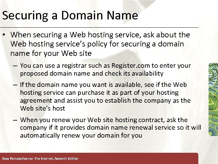 Securing a Domain Name XP • When securing a Web hosting service, ask about