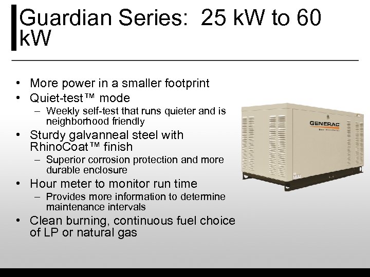 Guardian Series: 25 k. W to 60 k. W • More power in a