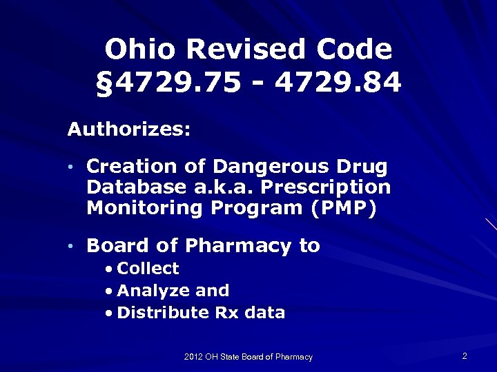 Ohio Revised Code § 4729. 75 - 4729. 84 Authorizes: • Creation of Dangerous