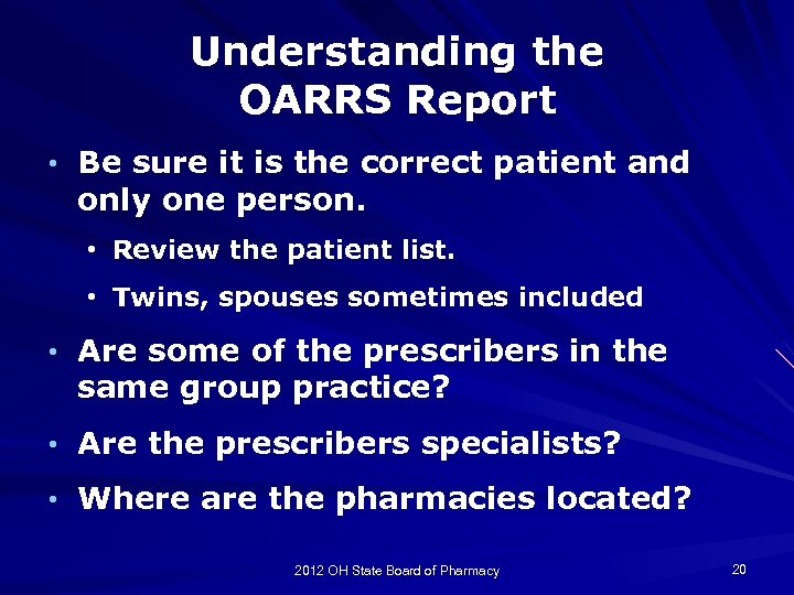 Understanding the OARRS Report • Be sure it is the correct patient and only