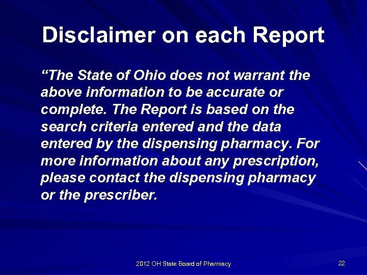 Disclaimer on each Report “The State of Ohio does not warrant the above information