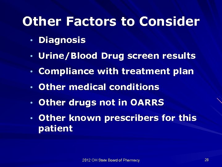 Other Factors to Consider • Diagnosis • Urine/Blood Drug screen results • Compliance with