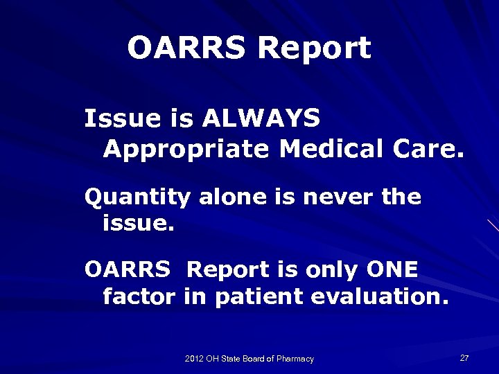 OARRS Report Issue is ALWAYS Appropriate Medical Care. Quantity alone is never the issue.