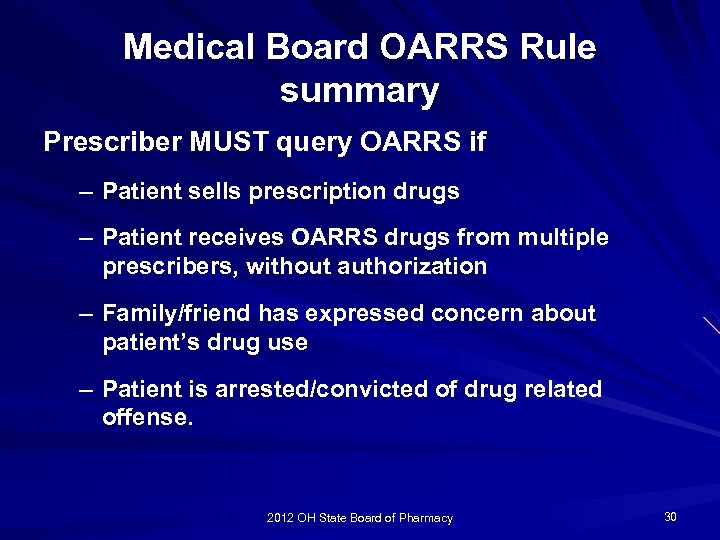 Medical Board OARRS Rule summary Prescriber MUST query OARRS if – Patient sells prescription