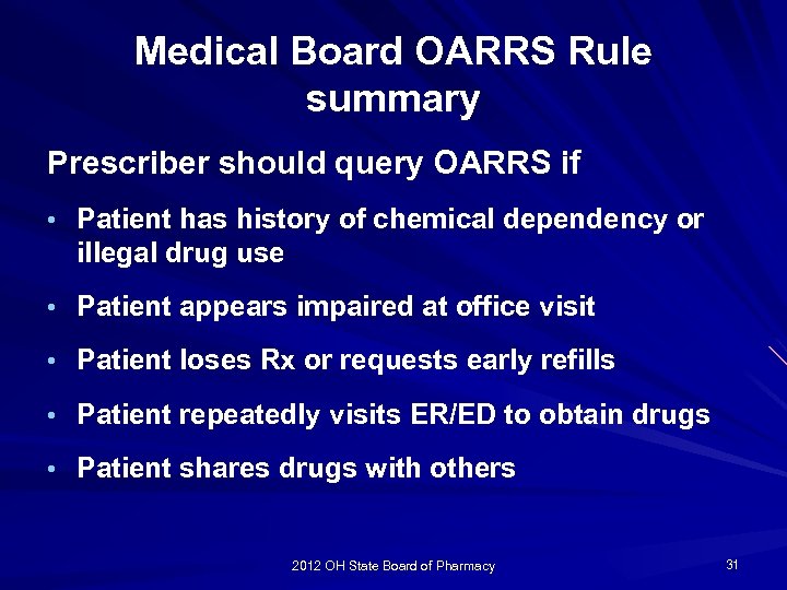 Medical Board OARRS Rule summary Prescriber should query OARRS if • Patient has history