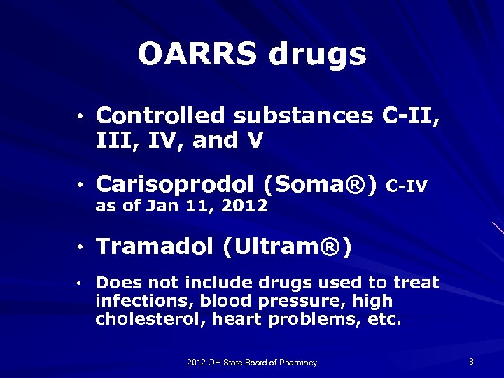 OARRS drugs • Controlled substances C-II, III, IV, and V • Carisoprodol (Soma®) C-IV