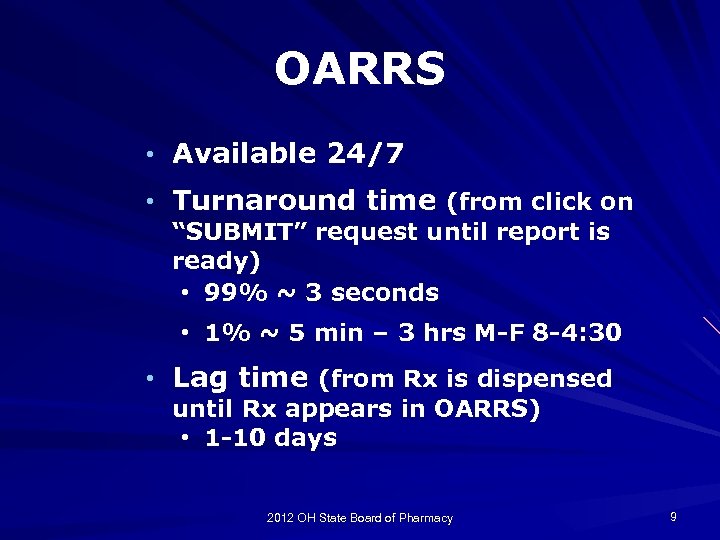 OARRS • Available 24/7 • Turnaround time (from click on “SUBMIT” request until report