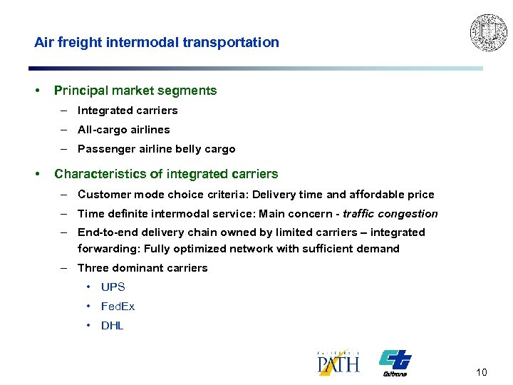 Air freight intermodal transportation • Principal market segments – Integrated carriers – All-cargo airlines