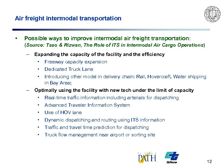 Air freight intermodal transportation • Possible ways to improve intermodal air freight transportation: (Source: