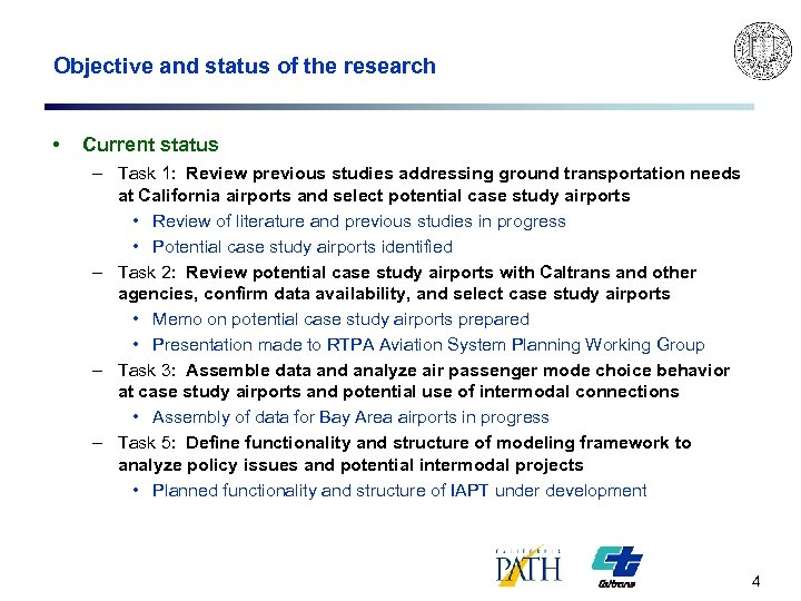 Objective and status of the research • Current status – Task 1: Review previous