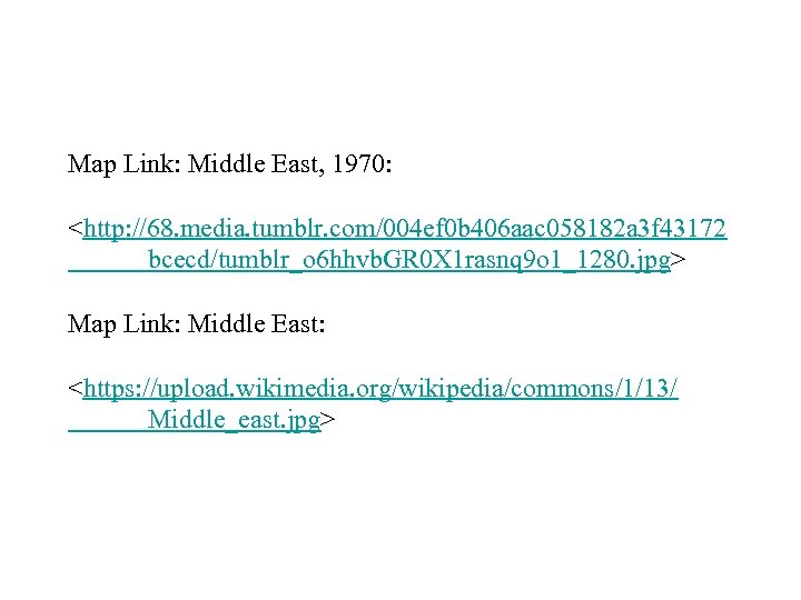 Map Link: Middle East, 1970: <http: //68. media. tumblr. com/004 ef 0 b 406