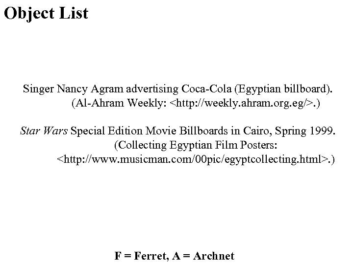 Object List Singer Nancy Agram advertising Coca-Cola (Egyptian billboard). (Al-Ahram Weekly: <http: //weekly. ahram.