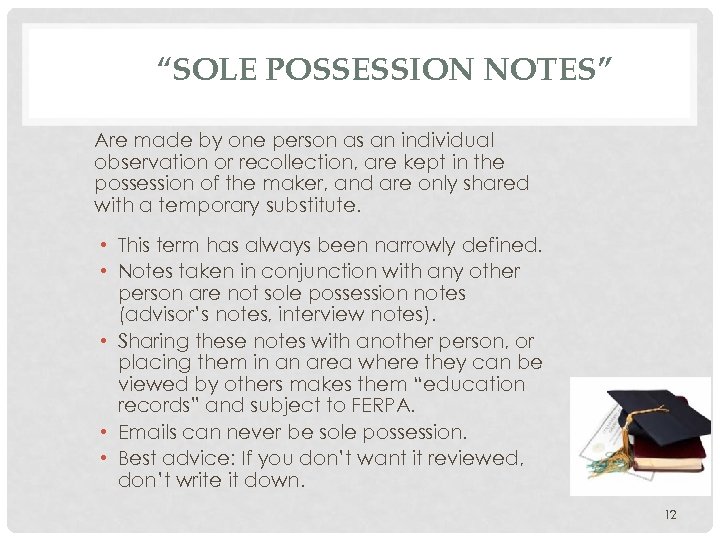 “SOLE POSSESSION NOTES” Are made by one person as an individual observation or recollection,
