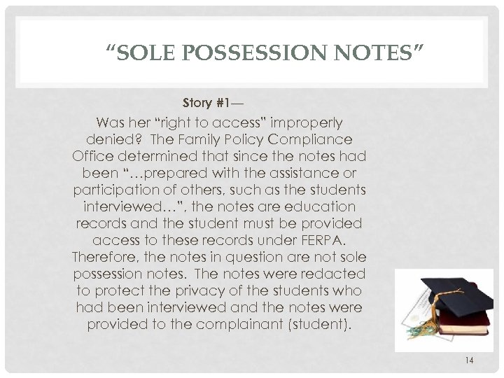 “SOLE POSSESSION NOTES” Story #1— Was her “right to access” improperly denied? The Family