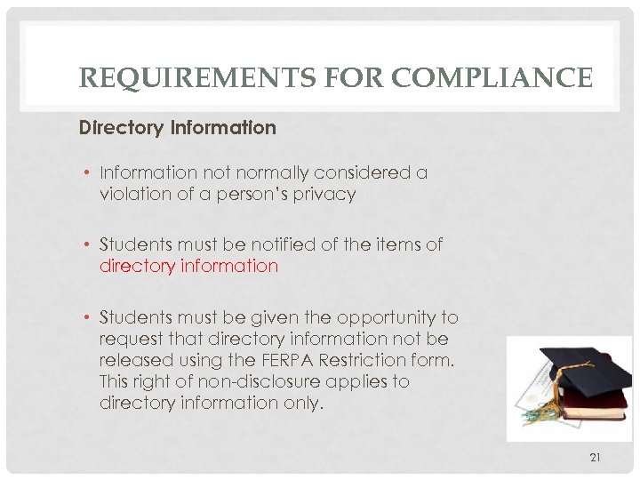 REQUIREMENTS FOR COMPLIANCE Directory Information • Information not normally considered a violation of a