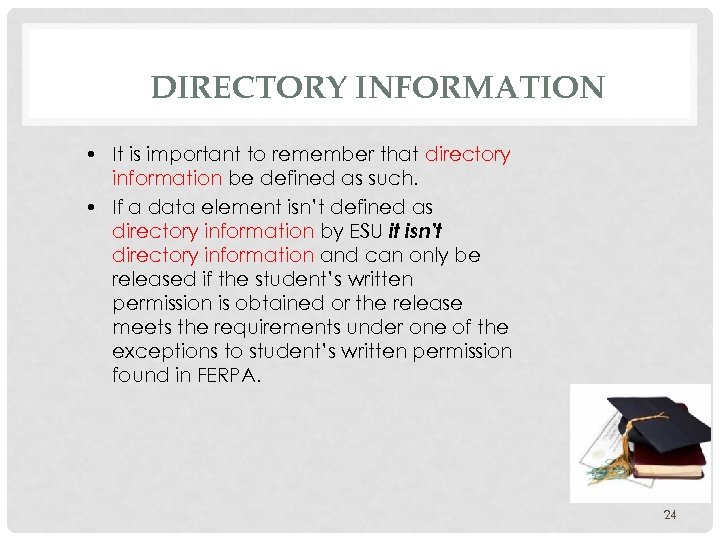 DIRECTORY INFORMATION • It is important to remember that directory information be defined as