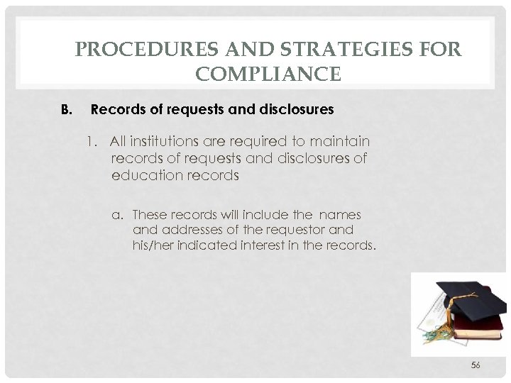 PROCEDURES AND STRATEGIES FOR COMPLIANCE B. Records of requests and disclosures 1. All institutions