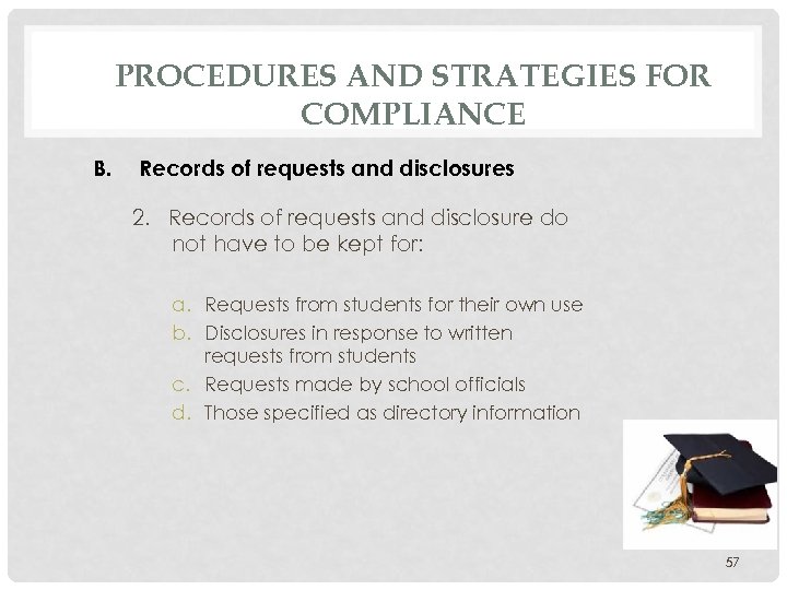 PROCEDURES AND STRATEGIES FOR COMPLIANCE B. Records of requests and disclosures 2. Records of