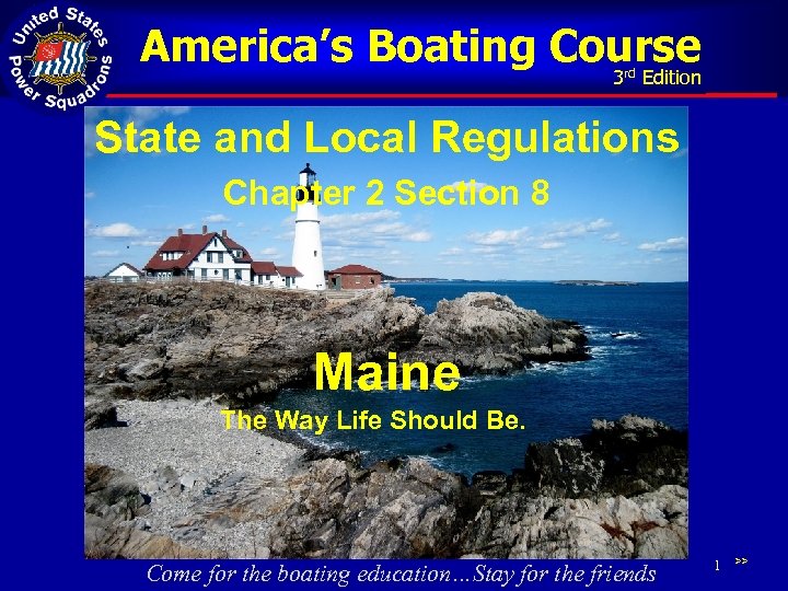 America’s Boating Course 3 rd Edition State and Local Regulations Chapter 2 Section 8