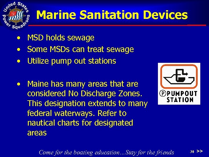 Marine Sanitation Devices • MSD holds sewage • Some MSDs can treat sewage •