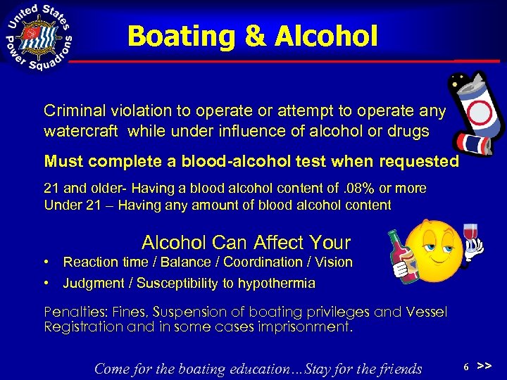 Boating & Alcohol Criminal violation to operate or attempt to operate any watercraft while