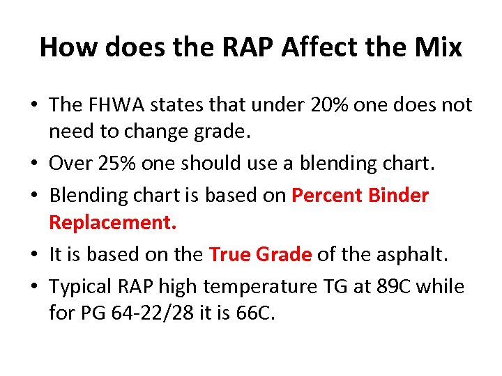How does the RAP Affect the Mix • The FHWA states that under 20%