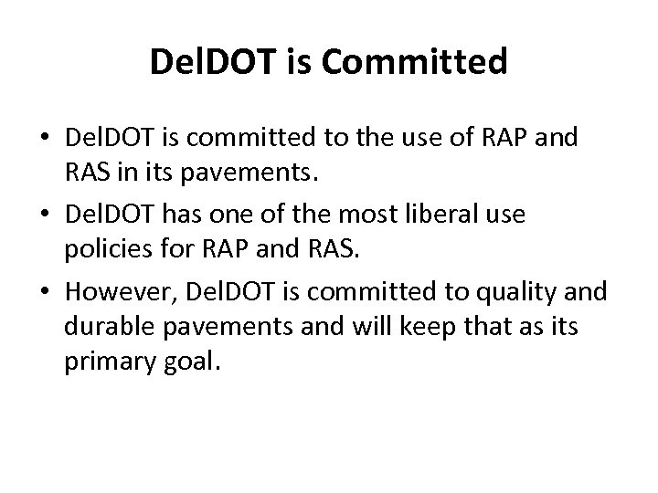 Del. DOT is Committed • Del. DOT is committed to the use of RAP