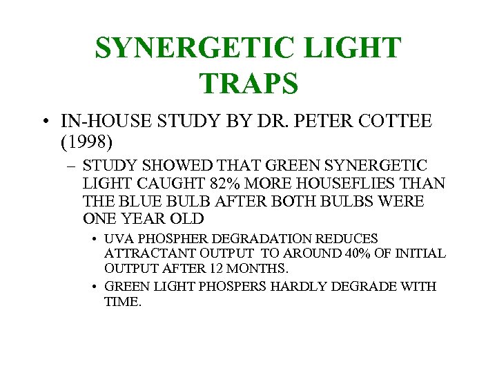 SYNERGETIC LIGHT TRAPS • IN-HOUSE STUDY BY DR. PETER COTTEE (1998) – STUDY SHOWED