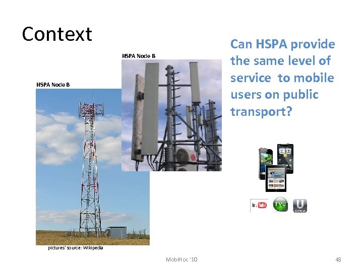 Context Can HSPA provide the same level of service to mobile users on public
