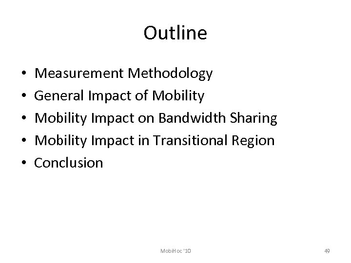 Outline • • • Measurement Methodology General Impact of Mobility Impact on Bandwidth Sharing